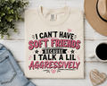 I Can't have Soft Friends
