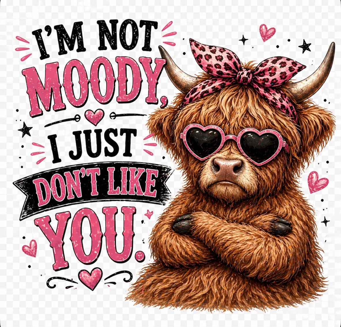 I'm not Moody
