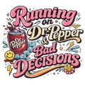 Dr Pepper/Bad Decisions