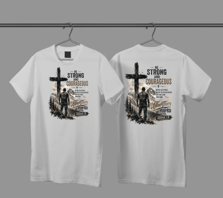 Be Strong and Courageous – Joshua 1:9 Graphic Tee
